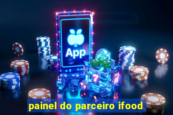 painel do parceiro ifood